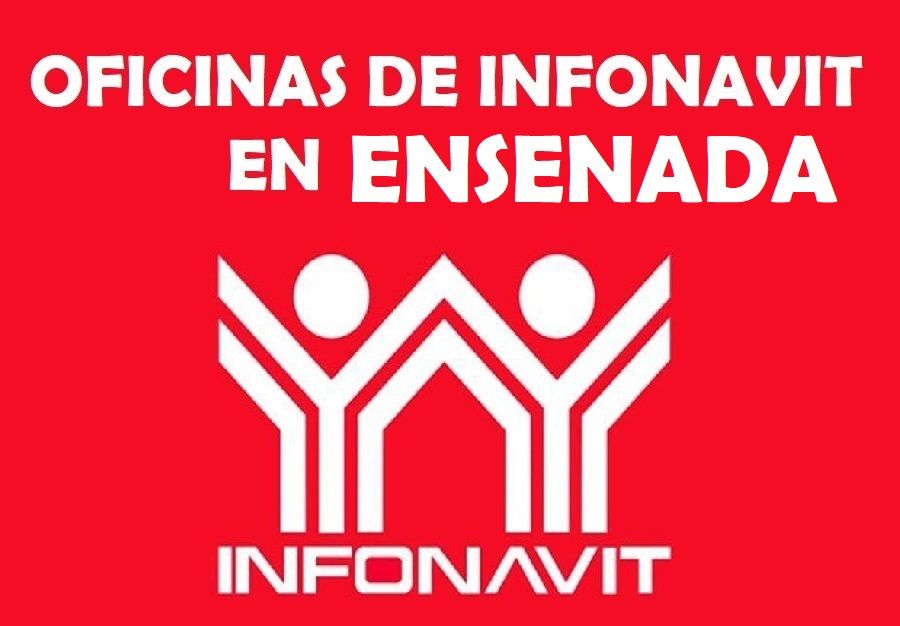 Oficinas de Infonavit en Ensenada: Teléfonos y direcciones