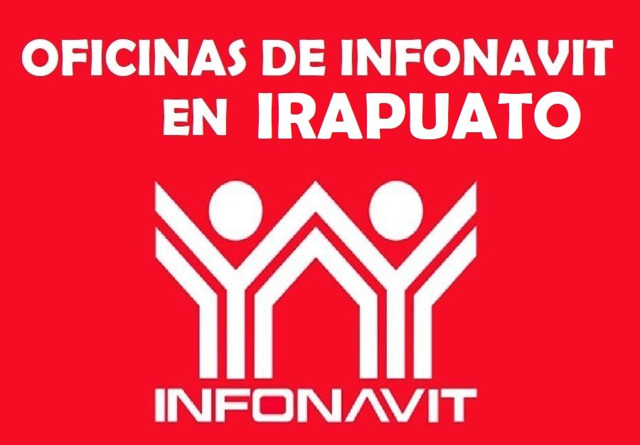 Oficinas de Infonavit en Irapuato: Teléfonos y direcciones