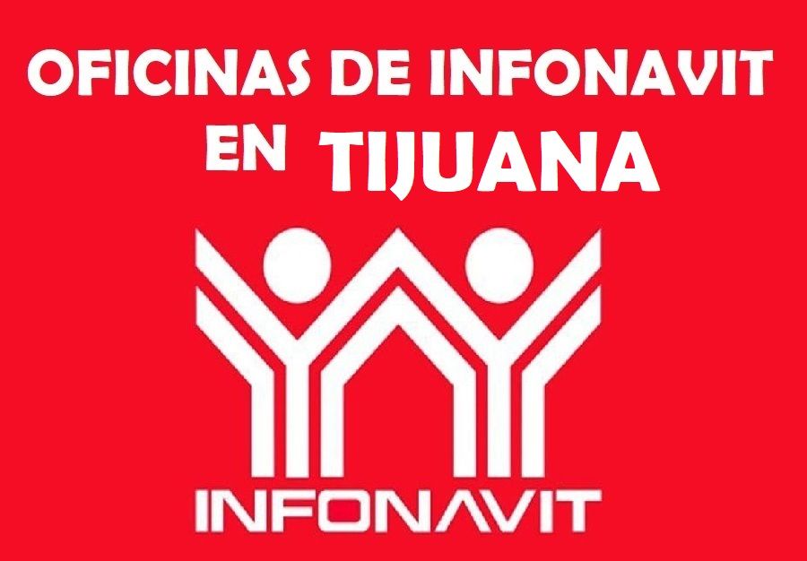 Oficinas de Infonavit en Tijuana: Teléfonos y direcciones