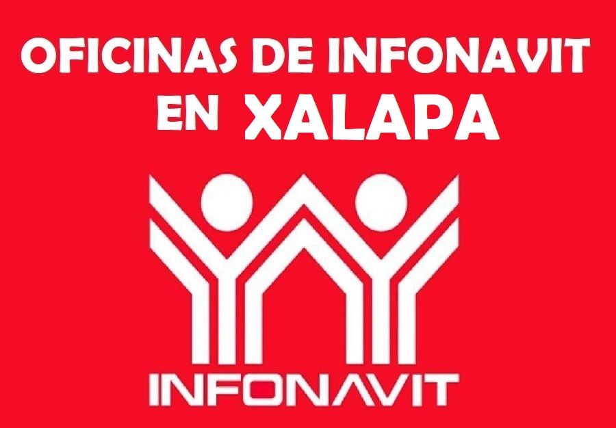 Oficinas de Infonavit en Xalapa: Teléfonos y direcciones